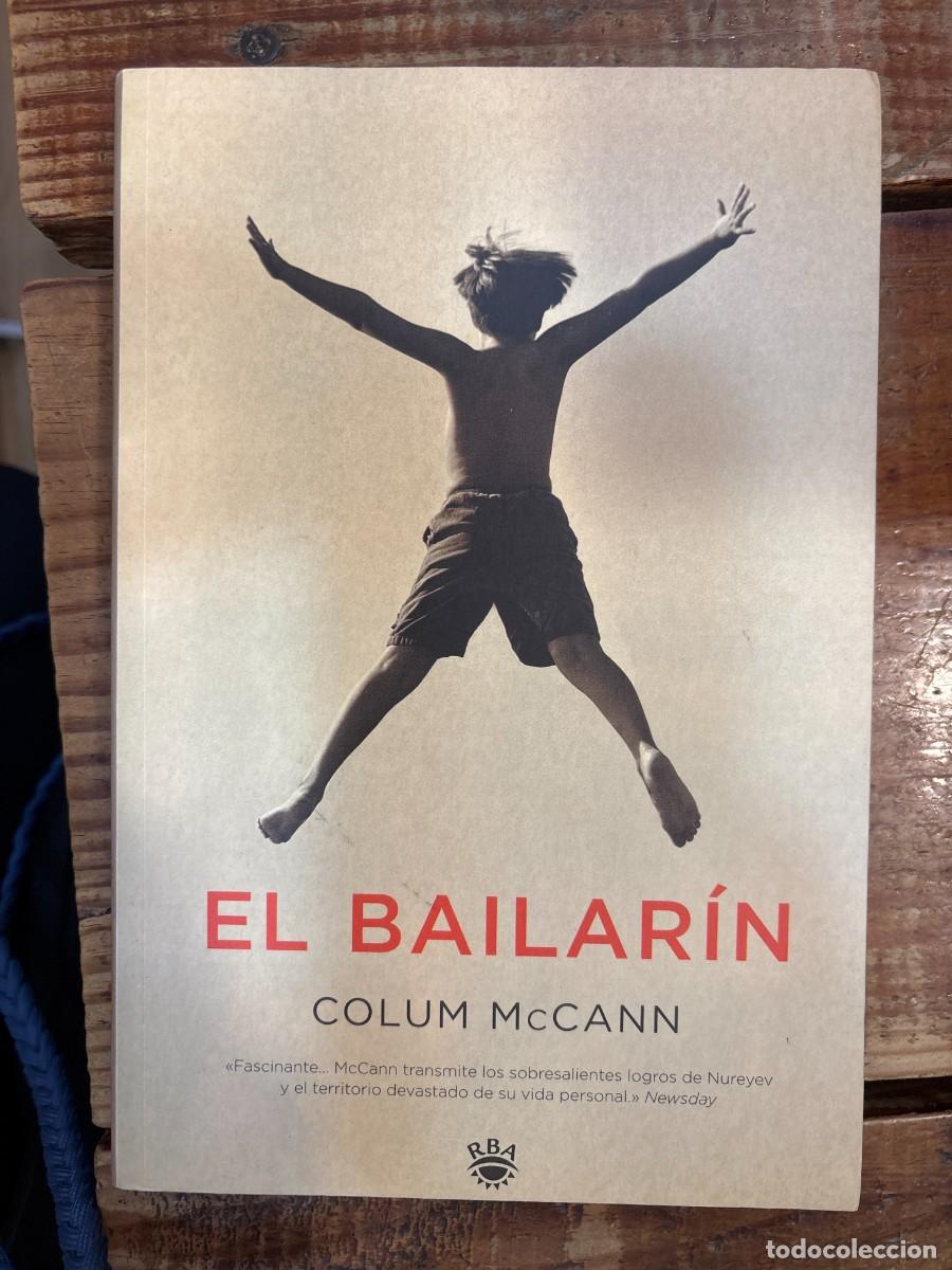 Libros de segunda mano: El bailarin Mccann, Colum Idioma: Espa&ntilde;ol Editorial: RBA Libros, 2004 ISBN 10 / ISBN 13: 84787117