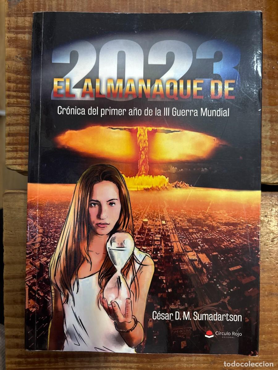 Libros de segunda mano: El almanaque de 2023: Cr&oacute;nica del primer a&ntilde;o de la III Guerra Mundial (Spanish Edition) D. M. Sumada
