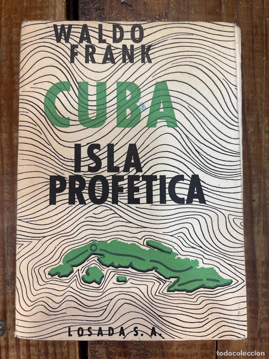 Libros de segunda mano: Cuba. Isla prof&eacute;tica TRSAAA Waldo Frank Idioma: Espa&ntilde;ol Tapa blanda