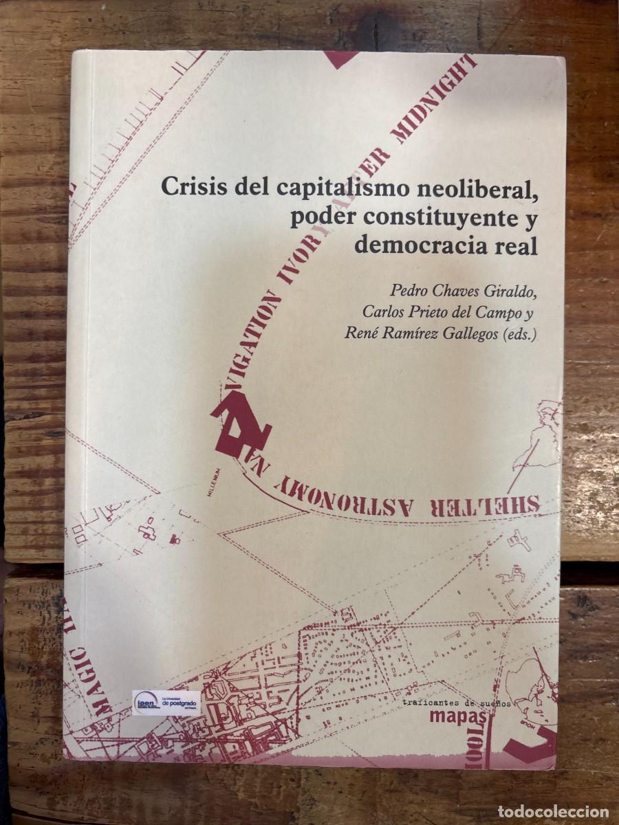 Libros de segunda mano: Crisis del capitalismo neoliberal, poder constituyente y democr&aacute;cia real Chaves Giraldo, Pedro / Pri