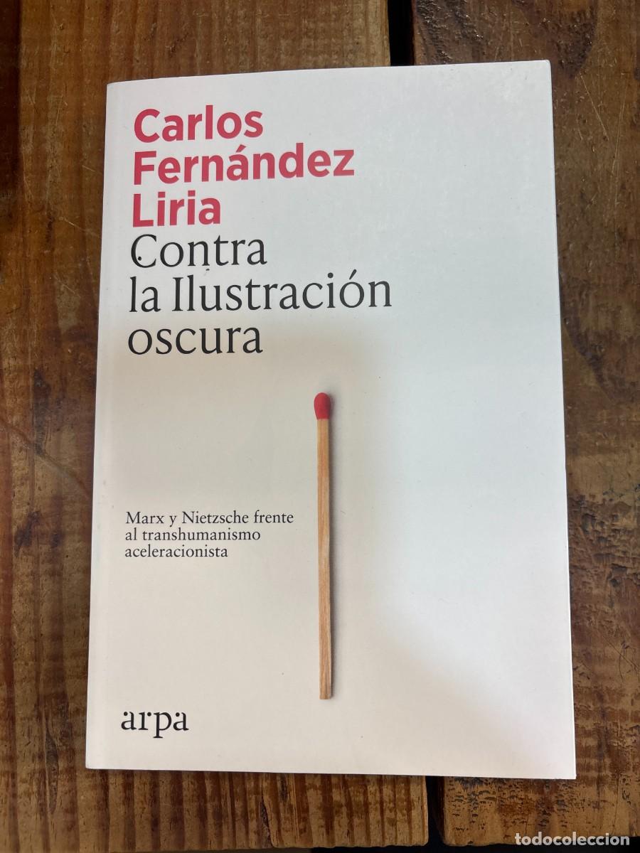 Libros de segunda mano: Contra la Ilustraci&oacute;n oscura: Marx y Nietzsche frente al transhumanismo aceleracionista Fern&aacute;ndez Li