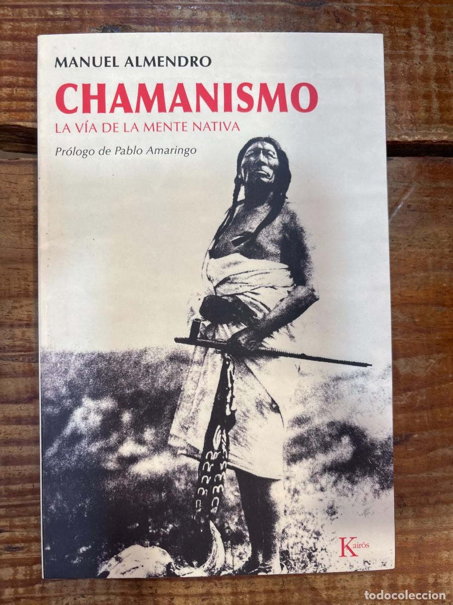 Libros de segunda mano: Chamanismo: La v&iacute;a de la mente nativa TRSAAA Almendro, Manuel Idioma: Espa&ntilde;ol Editorial: Editorial