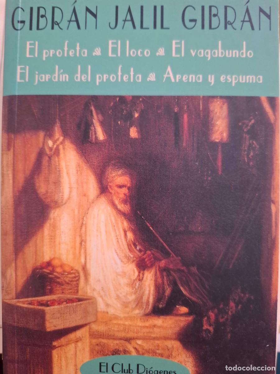 Libros de segunda mano: el profeta el loco el vagabundo el jard&iacute;n del profeta arena y espuma Gibr&aacute;n Jalil Gibr&aacute;n