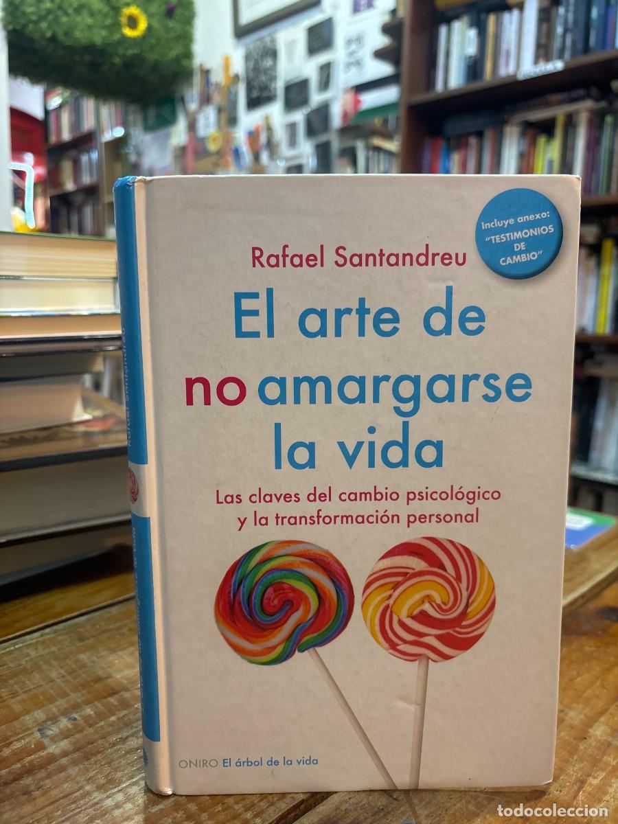 Libros de segunda mano: El arte de no amargarse la vida: Las claves del cambio psic&oacute;logico y la transformaci&oacute;n personal . NU