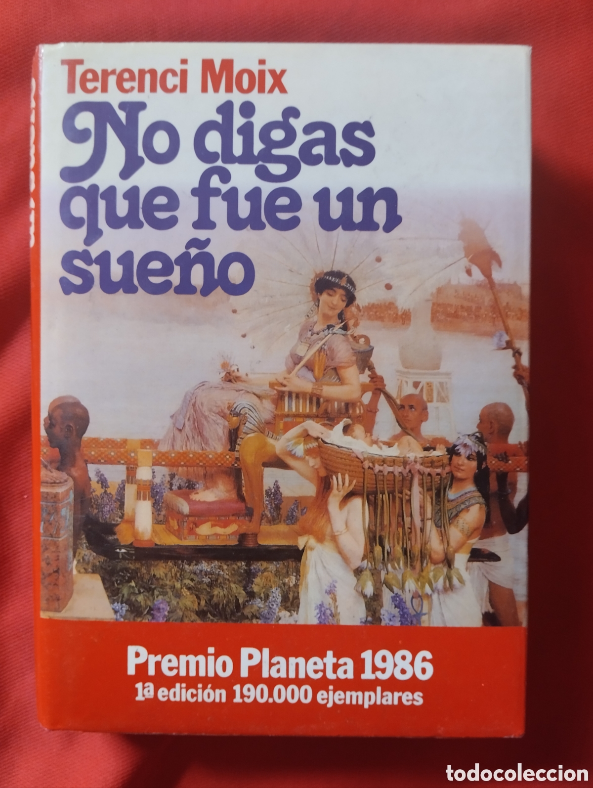 Libros de segunda mano: TERENCI MOIX, NO DIGAS QUE FUE UN SUE&Ntilde;O. PRIMERA EDICI&Oacute;N, 1986. TAPA DURA