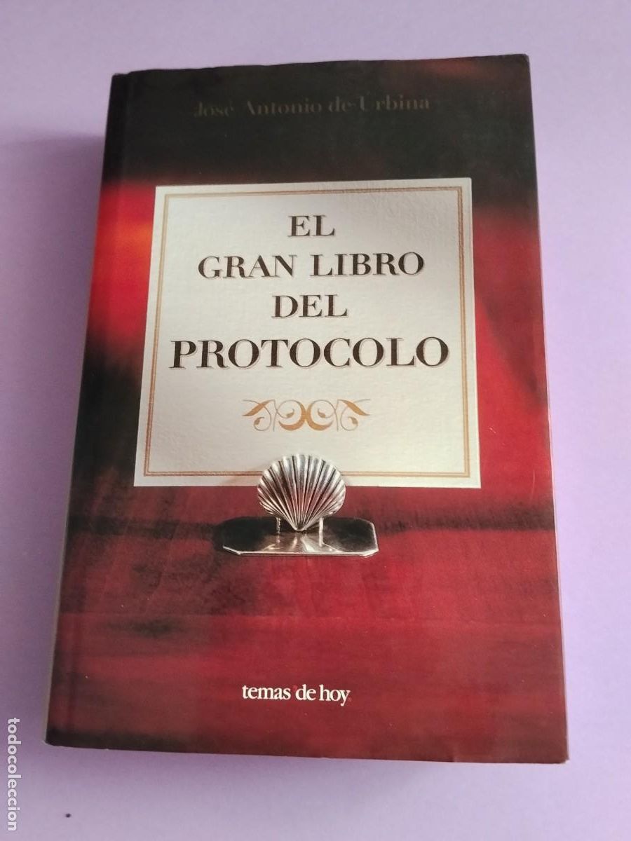 Libros de segunda mano: EL GRAN LIBRO DEL PROTOCOLO - Jos&eacute; Antonio de Urbina (1 Edici&oacute;n/2001)