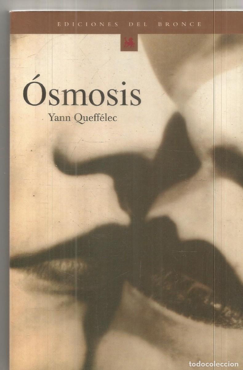 Libros de segunda mano: YANN QUEFFELEC . OSMOSIS. EDICIONES DEL BRONCE. PRIMERA EDICION