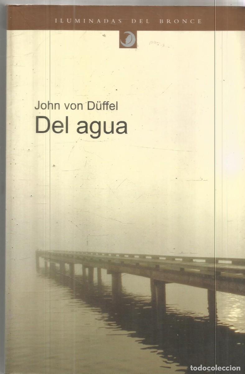 Libros de segunda mano: JOHN VON DUFFEL. DEL AGUA. EDICIONES DEL BRONCE. PRIMERA EDICION