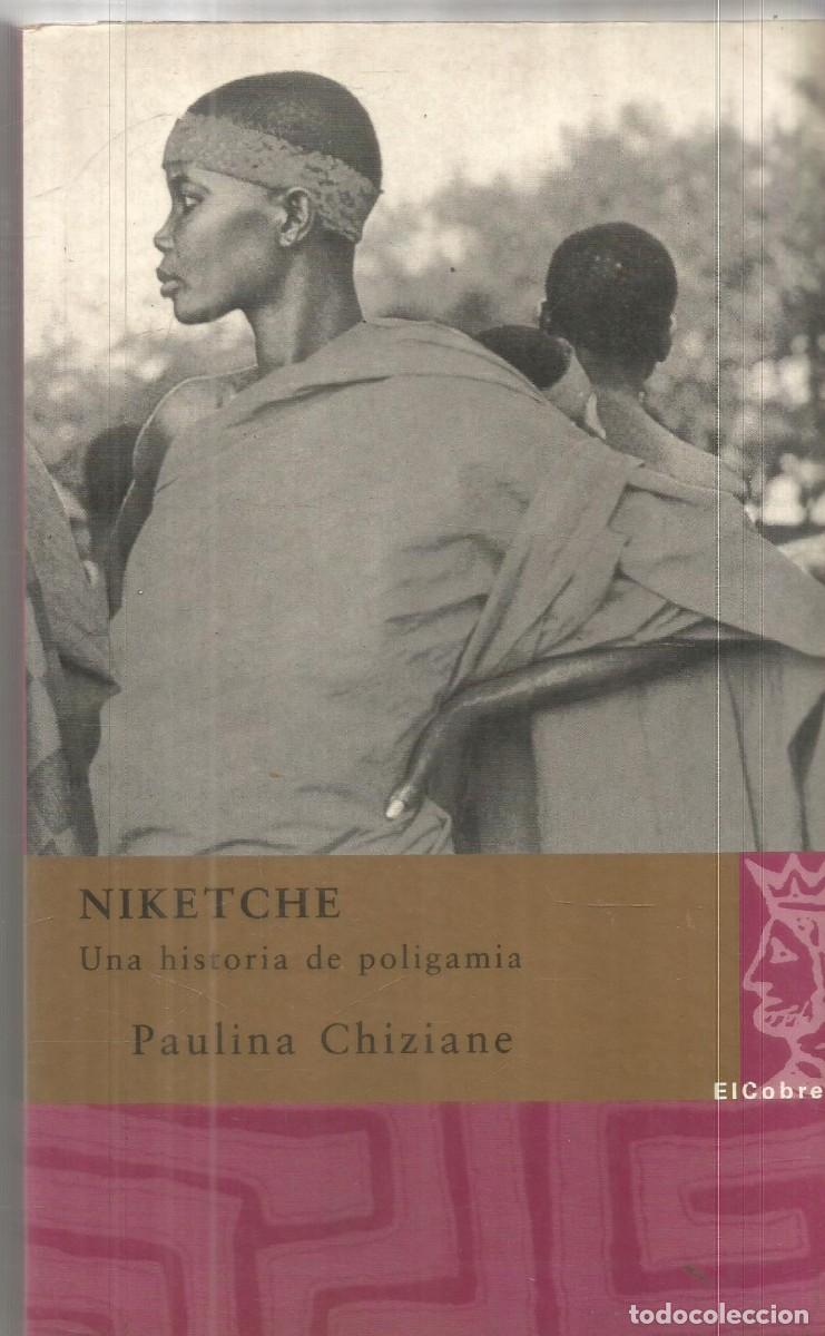 Libros de segunda mano: PAULINA CHIZIANE. NIKETCHE UNA HISTORIA DE POLIGAMIA. EL COBRE. PRIMERA EDICION