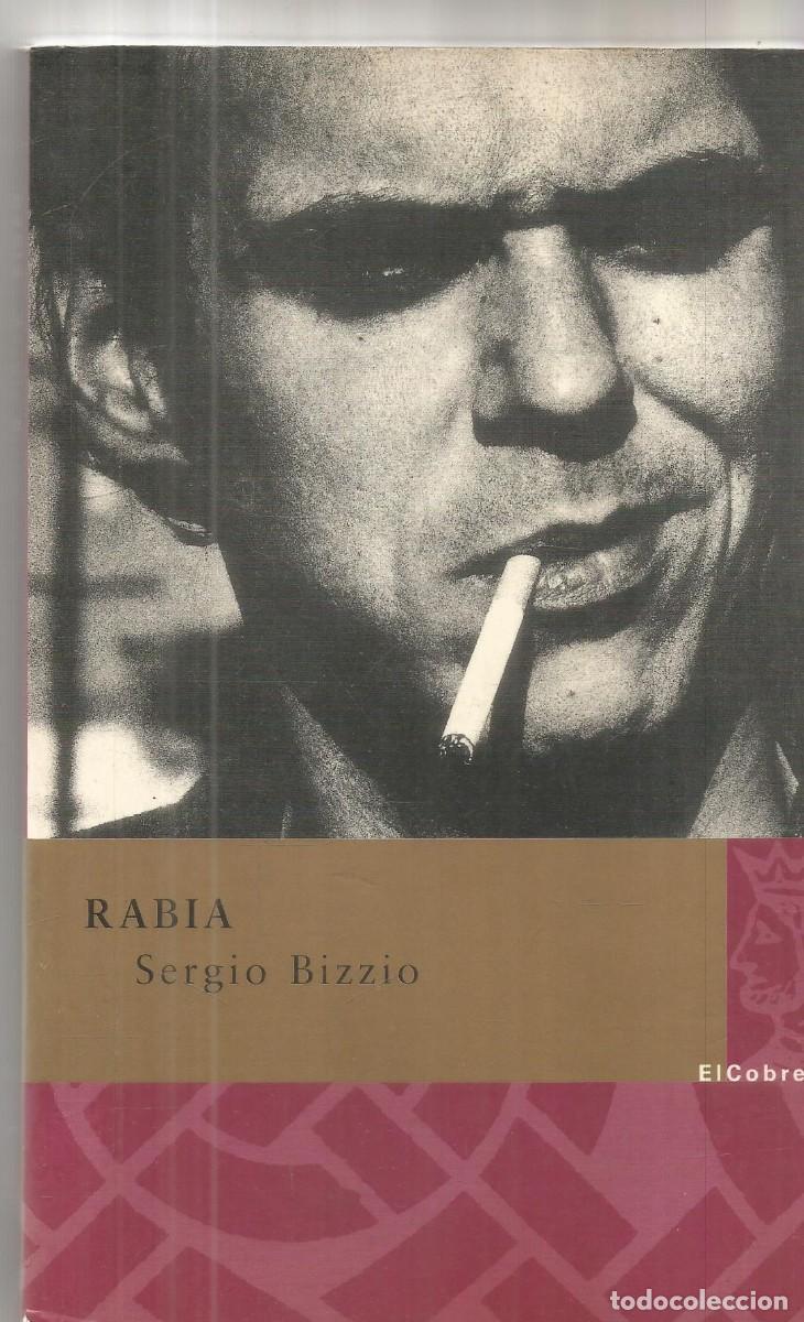 Libros de segunda mano: SERGIO BIZZIO. RABIA. EL COBRE. PRIMERA EDICION