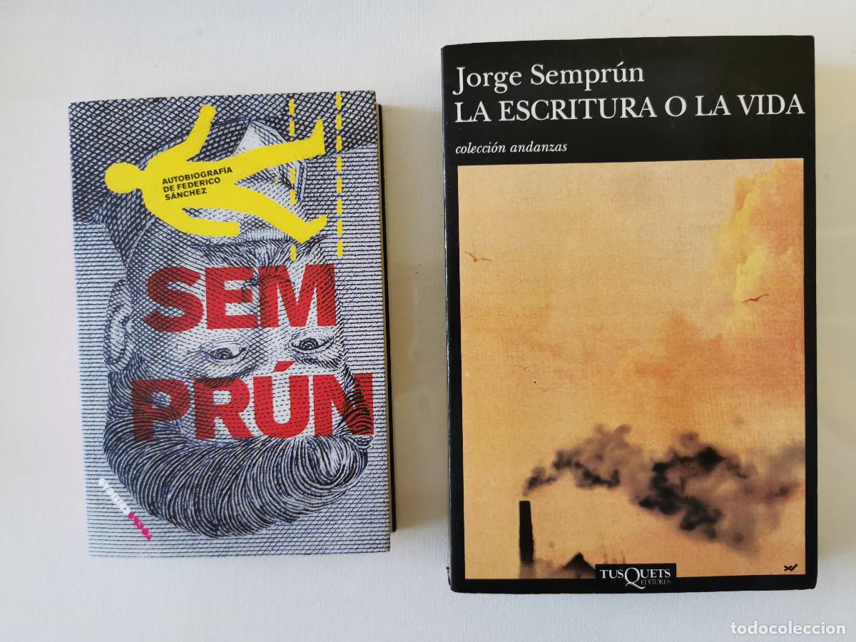 Libros de segunda mano: Jorge Sempr&uacute;n. La escritura o la vida. Tusquets Autobiograf&iacute;a de Federico S&aacute;nchez. P&uacute;blico,