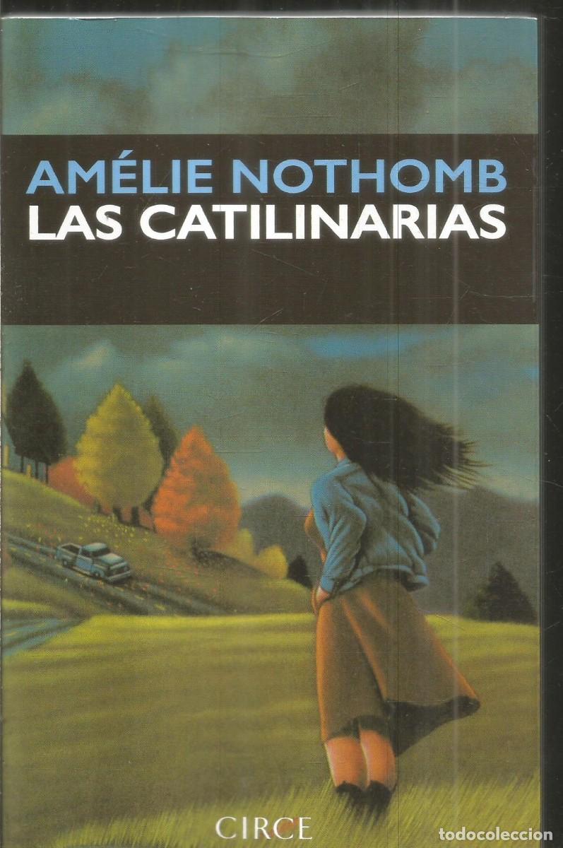Libros de segunda mano: AMELIE NOTHOMB. LAS CATILINARIAS. CIRCE.