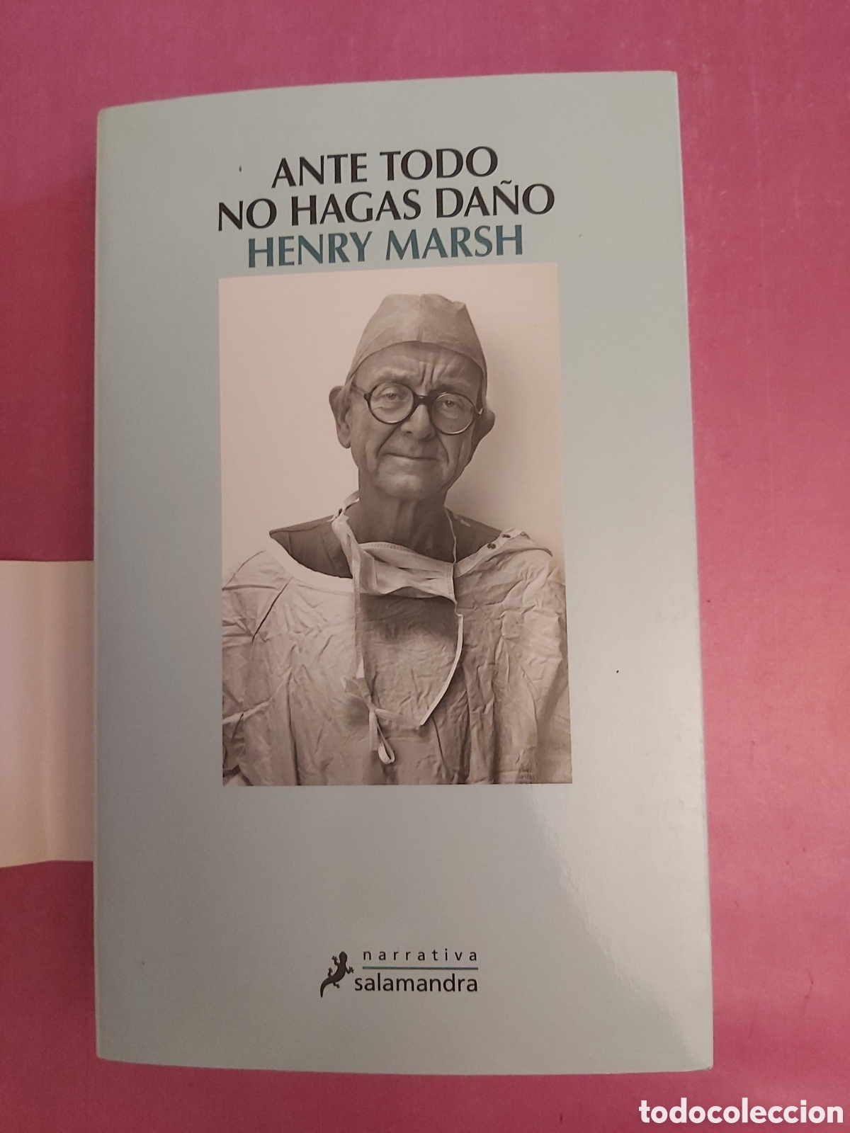 Libros de segunda mano: ANTE TODO NO HAGAS DA&Ntilde;O HENRY MARSH SALAMANDRA 2016