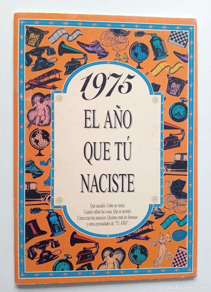 Libros de segunda mano: LIBRO 1975, EL A&Ntilde;O EN QUE TU NACISTE