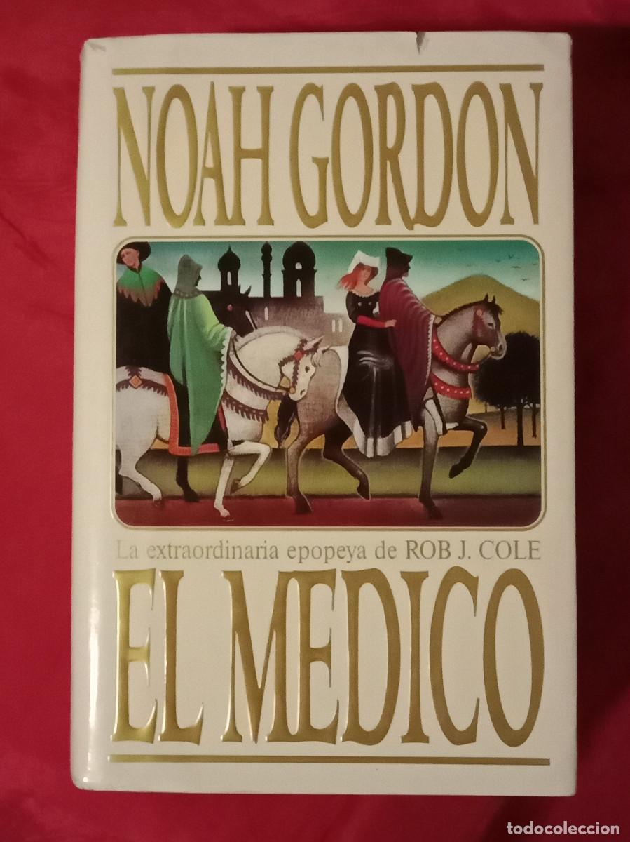 Libros de segunda mano: La Extraordinaria Epopeya de Rob J. Cole &rdquo;EL MEDICO&rdquo; - Noah Gordon - Edit. Ediciones B. 1994