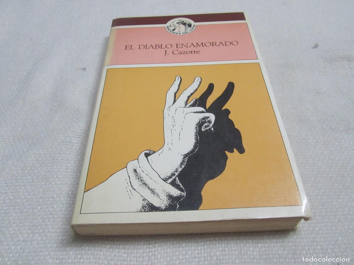 Libros de segunda mano: EL DIABLO ENAMORADO, LIBRO DE J.CAZOTTE, EDICIONES DEL COTAL 1976