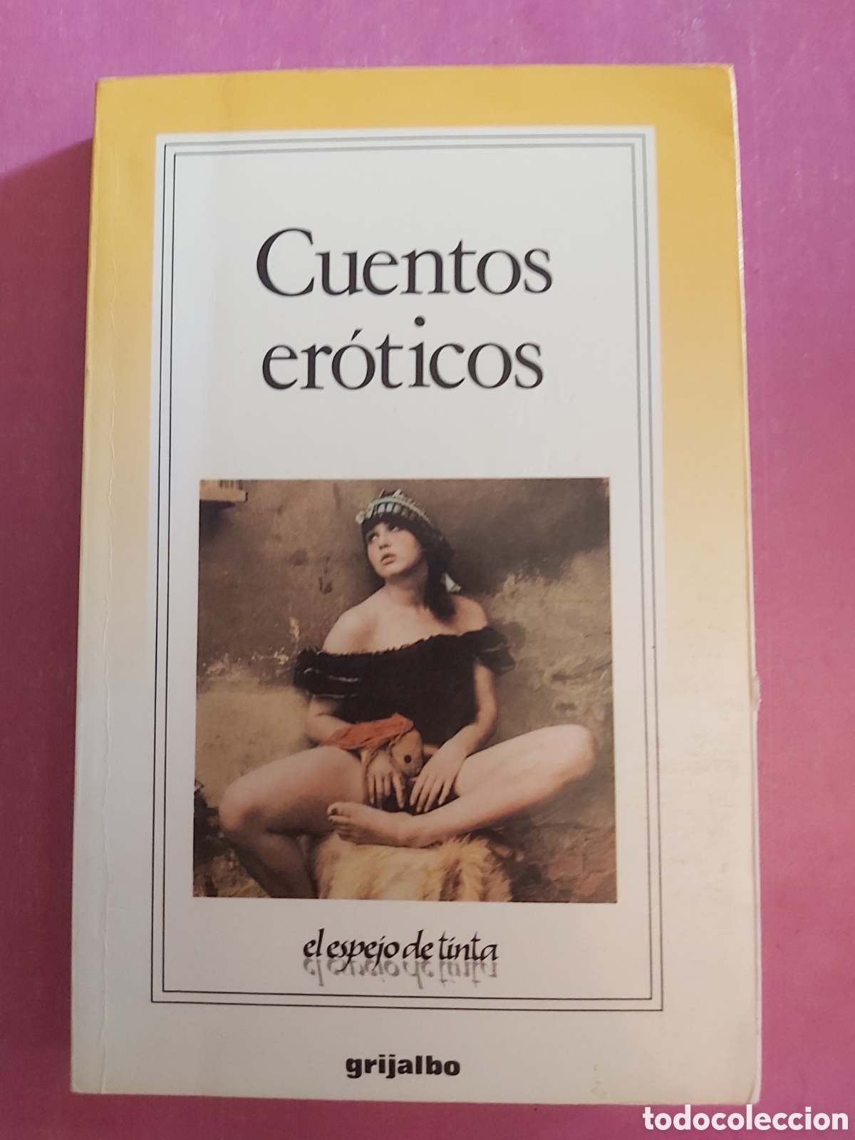 Libros de segunda mano: CUENTOS EROTICOS EL ESPEJO DE TINTA GRIJALBO 1988