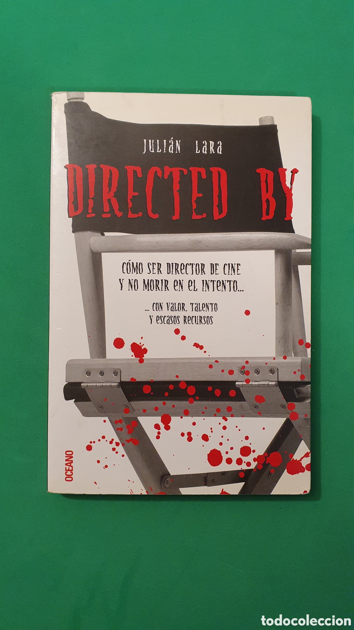 Libros de segunda mano: Directed By: C&oacute;mo ser director de cine y no morir en el intento... con valor, talento y escasos recu