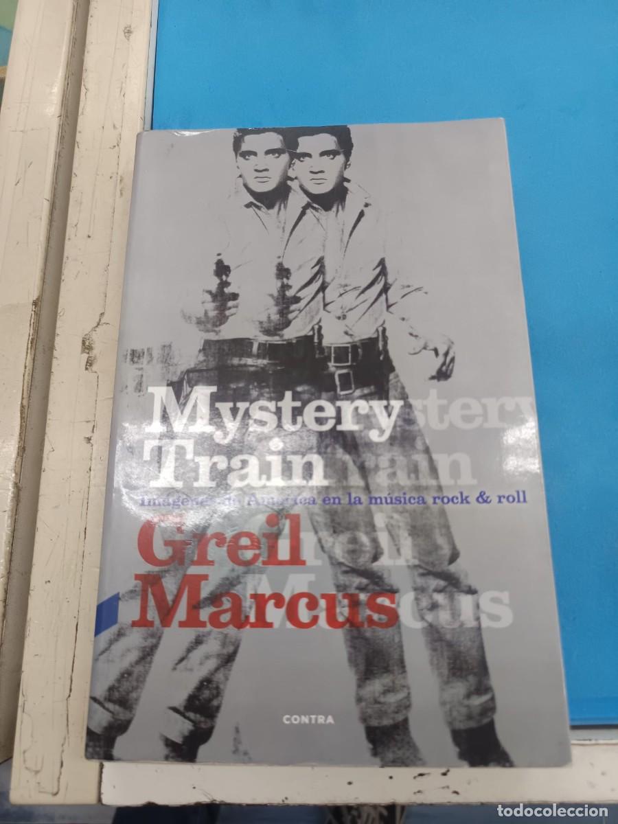Libros de segunda mano: MYSTERY TRAIN GREIL MARCUS (IMAGENES DE AMERICA EN LA MUSICA DEL ROK)