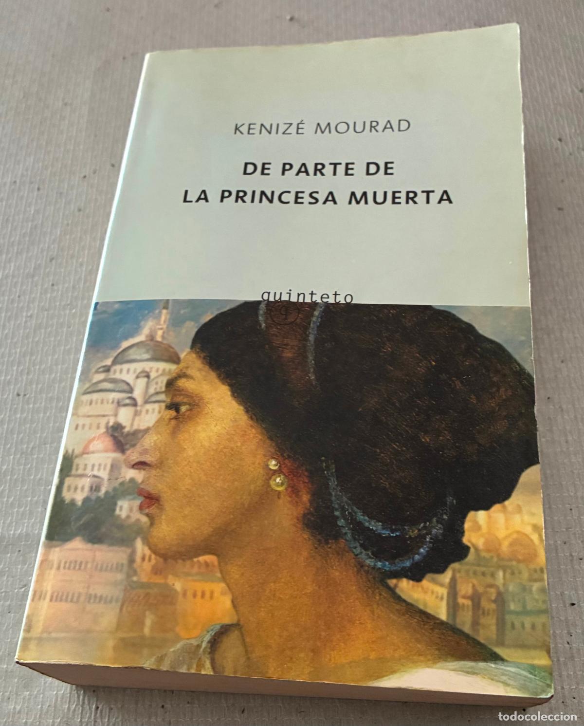 Libros de segunda mano: DE PARTE DE LA PRINCESA MUERTA , Kenize Mourad