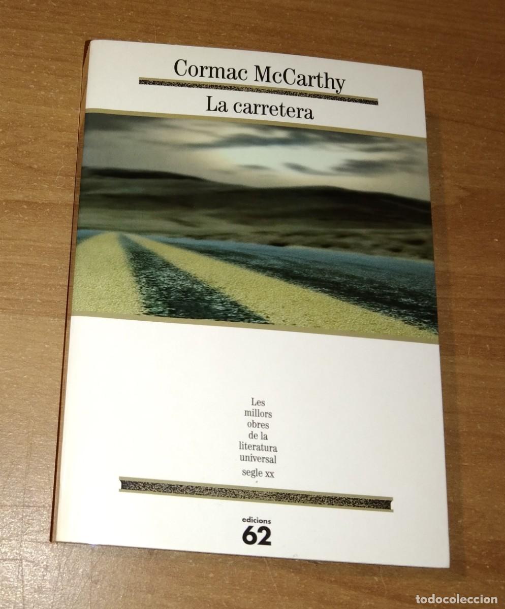 Libros de segunda mano: CORMAC MCCARTHY - LA CARRETERA - EDICIONS 62, 2007