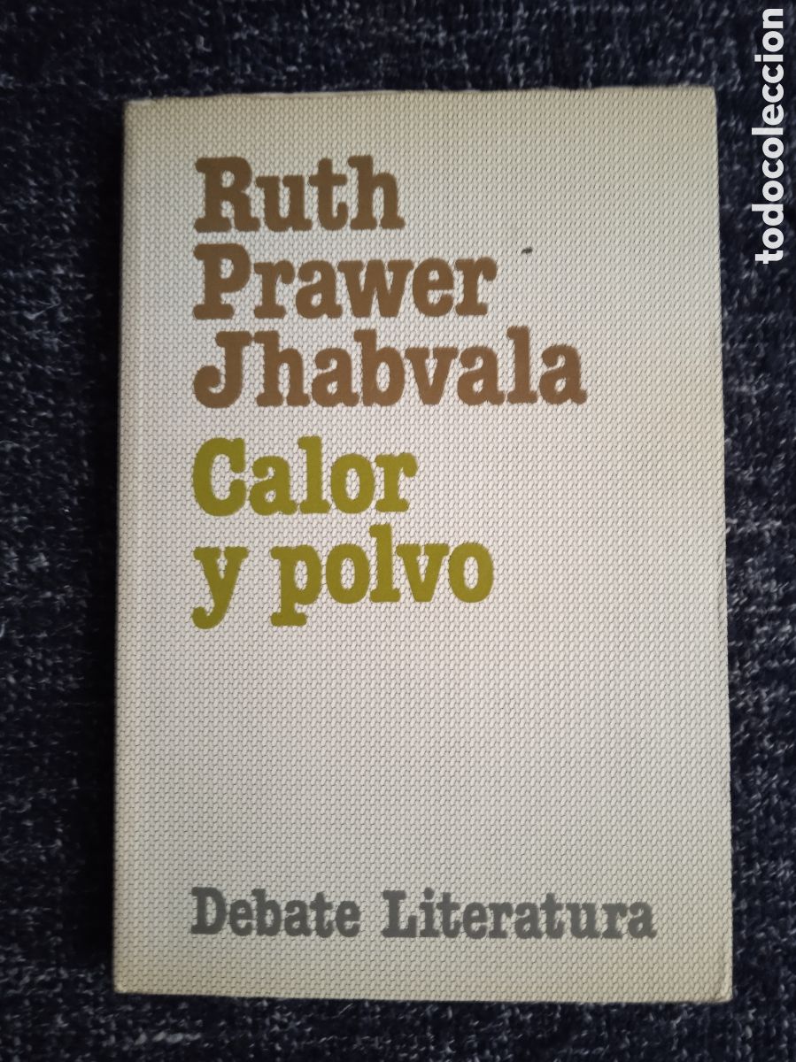 Libros de segunda mano: CALOR Y POLVO / RUTH PRAWER JHABVALA -ED. DEBATE