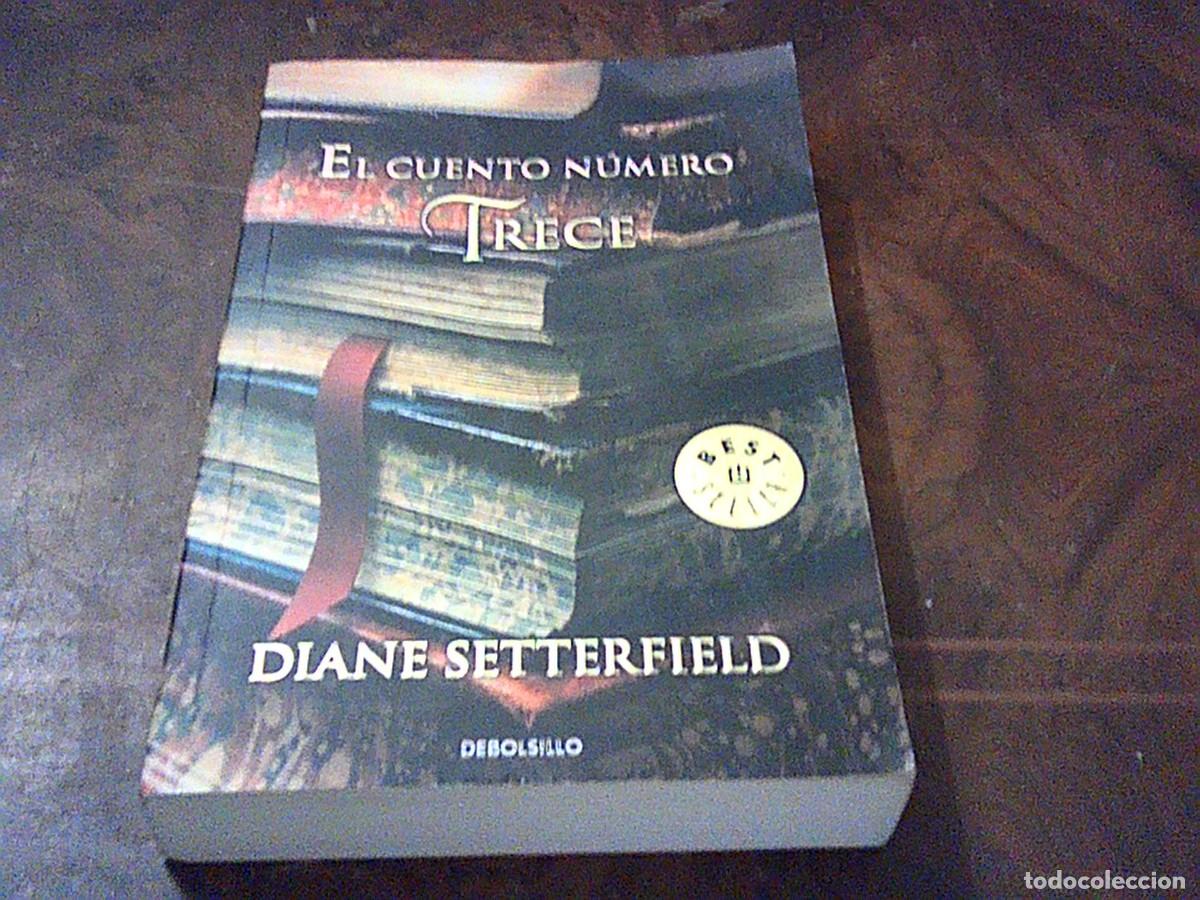 Libros de segunda mano: El cuento n&uacute;mero trece. Diane Setterfield. Debolsillo 1&ordf; ed. enero 2009, nombre anterior propietario