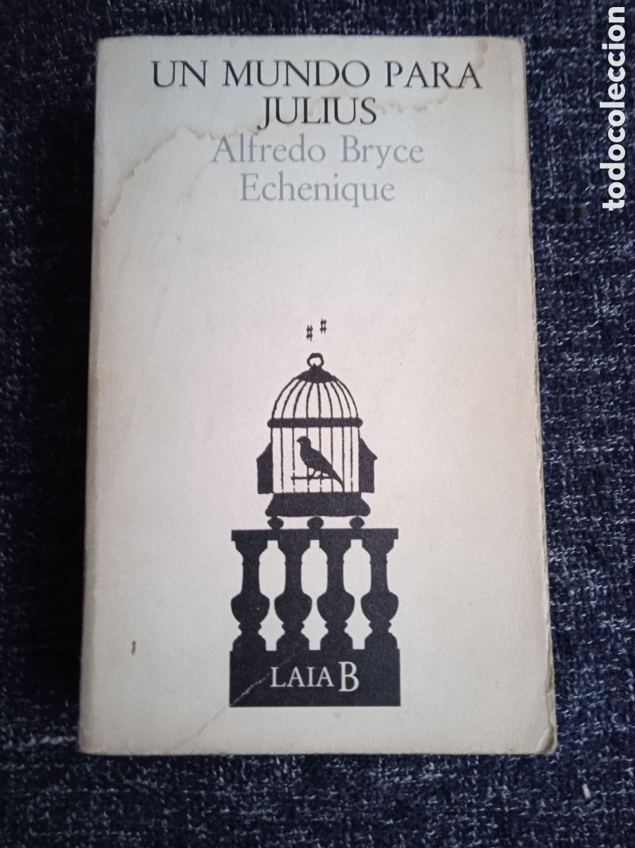 Livres d'occasion: UN MUNDO PARA JULIUS / ALFREDO BRYCE ECHENIQUE