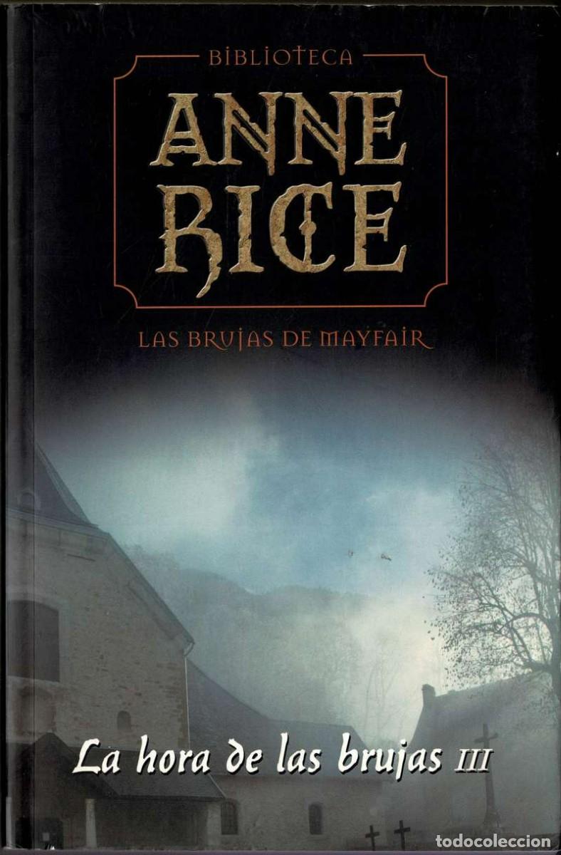 Libros de segunda mano: Las brujas de Mayfair. La hora de las brujas III - Anne Rice