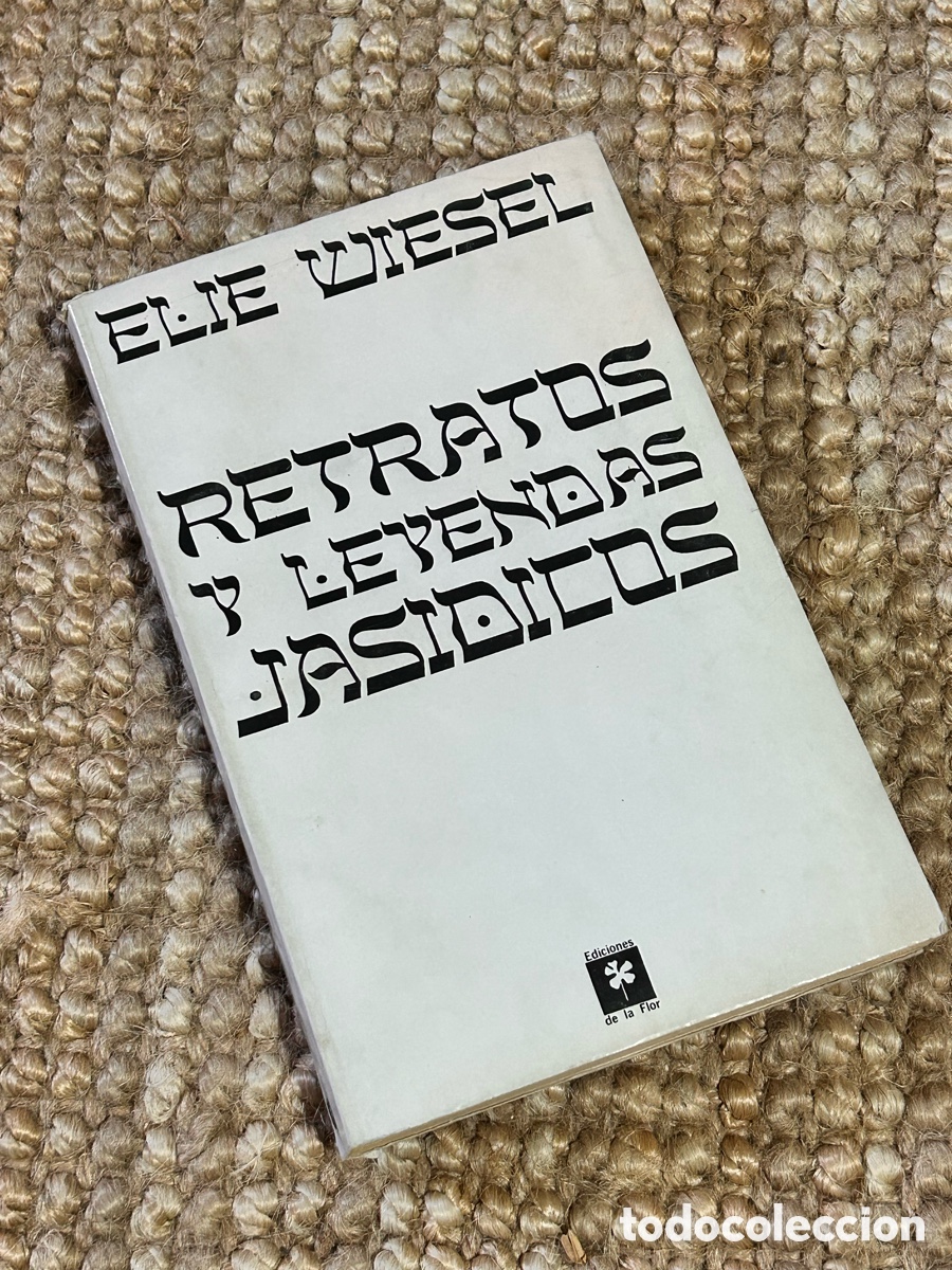 Libros de segunda mano: Retratos y leyendas jas&iacute;dicos - Elie Wiesel - Ediciones de la Flor (1973)