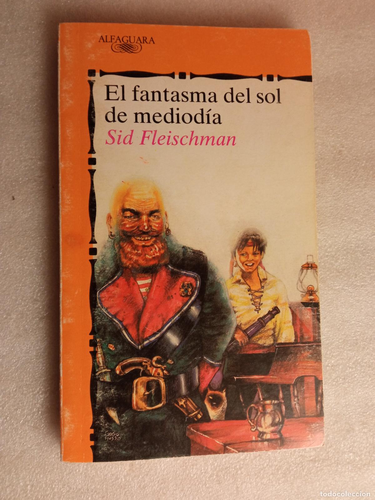Libros de segunda mano: EL FANTASMA DEL SOL DE MEDIOD&Iacute;A - SID FLEISCHMAN