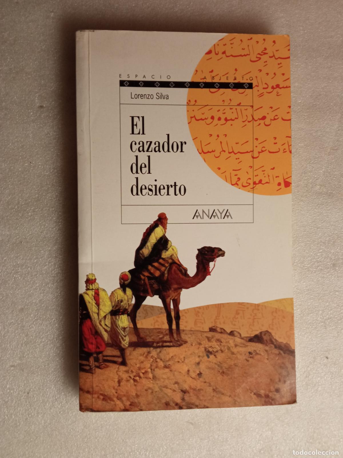 Libros de segunda mano: EL CAZADOR DEL DESIERTO - LORENZO SILVA