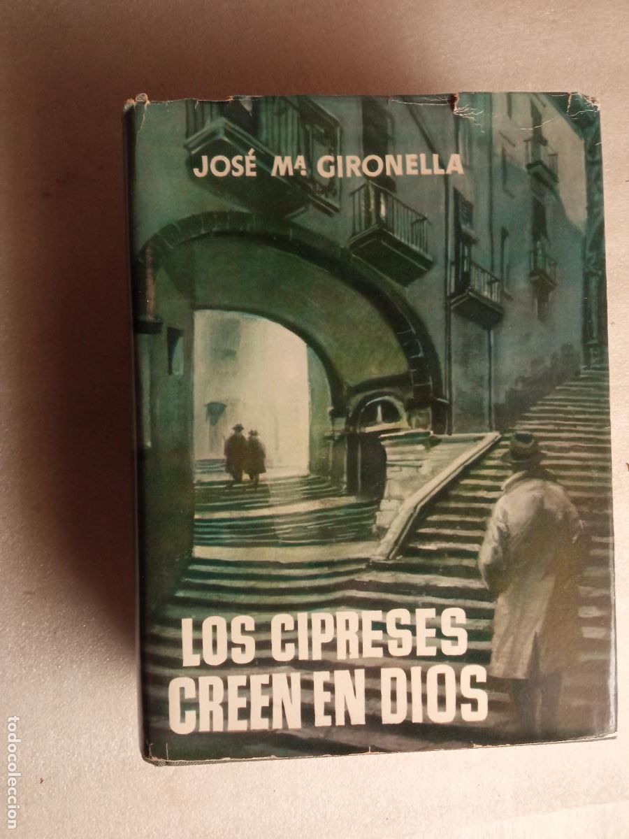 Libros de segunda mano: LOS CIPRESES CREEN EN DIOS - JOS&Eacute; MAR&Iacute;A GIRONELLA