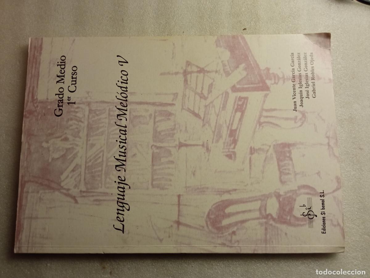 Libros de segunda mano: LENGUAJE MUSICAL MEL&Oacute;DICO V. GRADO MEDIO 1ER CURSO - GARC&Iacute;A, IGLESIAS, ROBLES