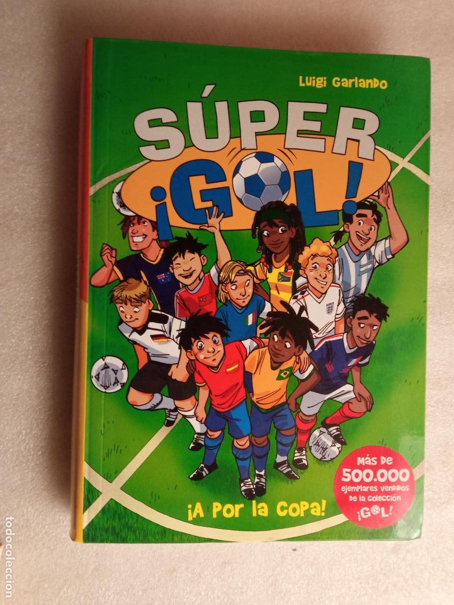 Libros de segunda mano: S&Uacute;PER &iexcl;GOL! &iexcl;A POR LA COPA! - LUIGI GARLANDO