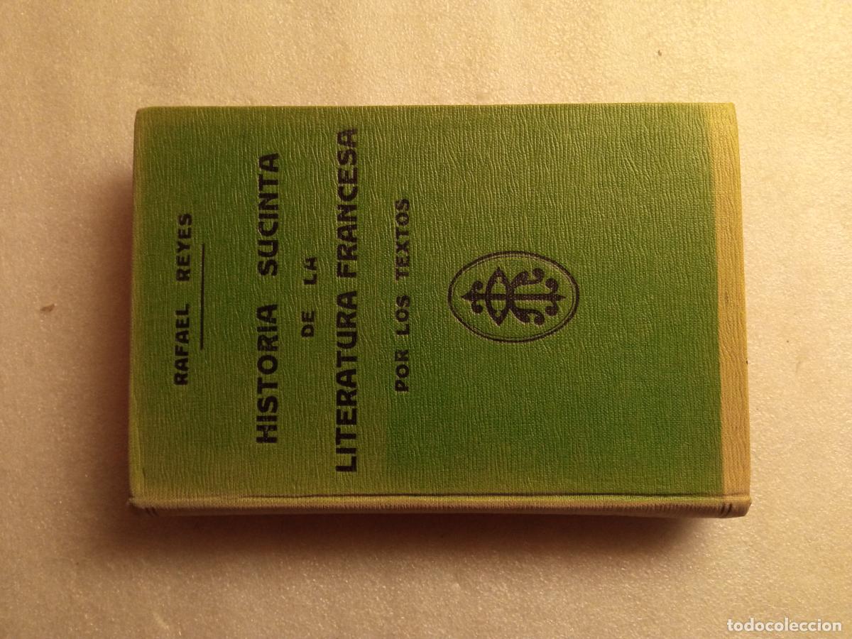 Libros de segunda mano: HISTORIA SUCINTA DE LA LITERATURA FRANCESA POR LOS TEXTOS - RAFAEL REYES