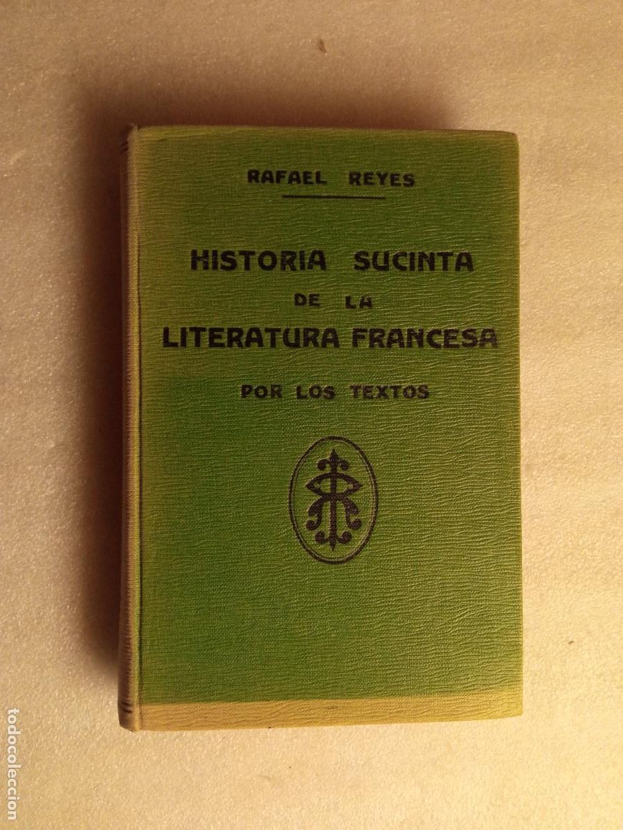 Libros de segunda mano: HISTORIA SUCINTA DE LA LITERATURA FRANCESA POR LOS TEXTOS - RAFAEL REYES