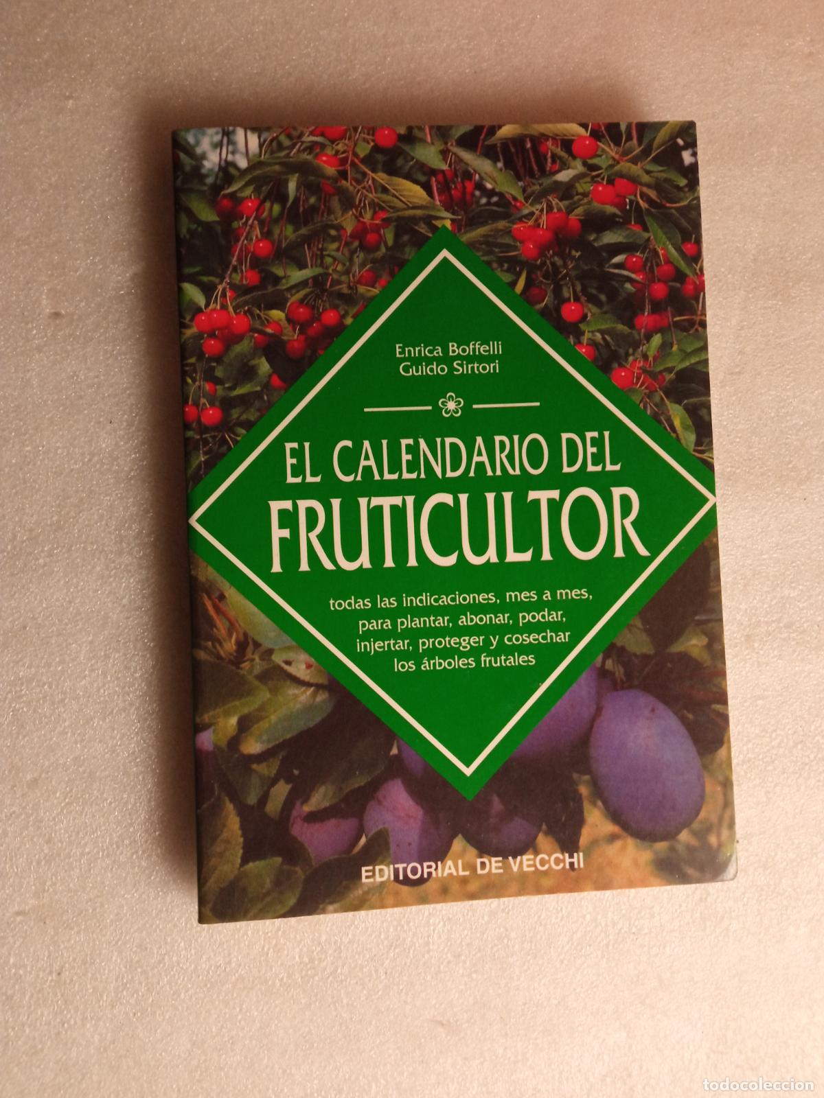 Libros de segunda mano: EL CALENDARIO DEL FRUTICULTOR - ENRICA BOFFELLI Y GUIDO SIRTORI