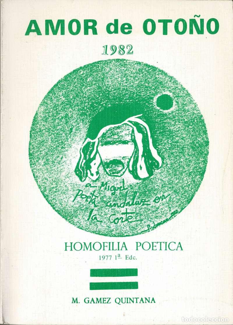 Libros de segunda mano: Miguel Gamez Quintana - Amor de Oto&ntilde;o 1982. Homofilia Po&eacute;tica (dedicado)