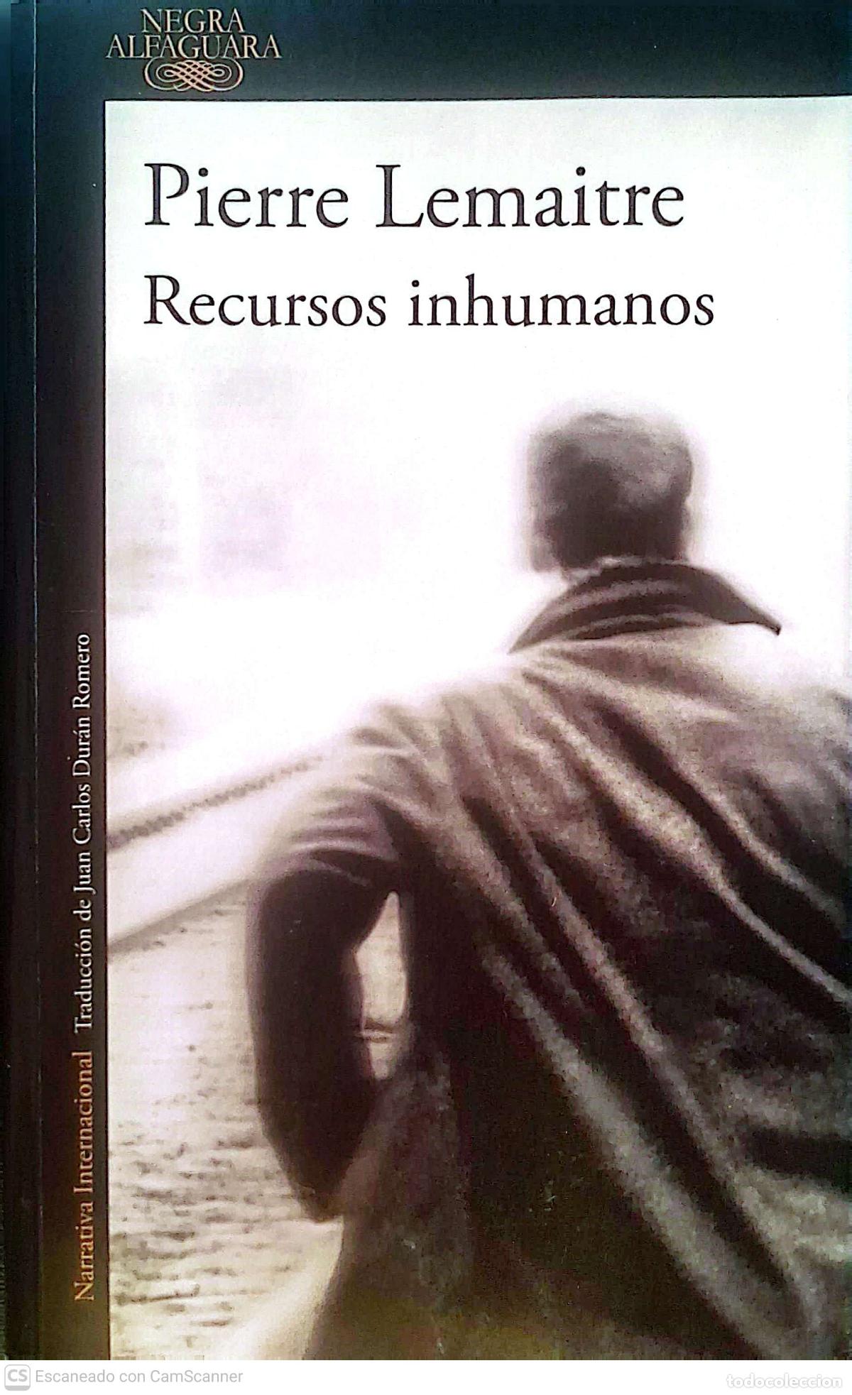 Libros de segunda mano: Recursos inhumanos de Pierre Lemaitre. Negra Alfaguara. Primera edici&oacute;n en castellano: marzo de 201