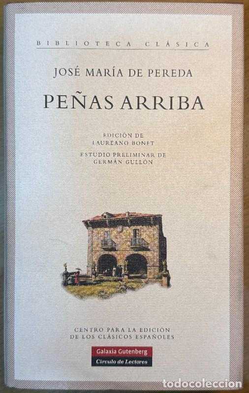 Livres d'occasion: Pe&ntilde;as arriba: Edici&oacute;n de Laureano Bonet - Jos&eacute; Mar&iacute;a de Pereda - Galaxia Gutenberg - Bibl. cl&aacute;sica