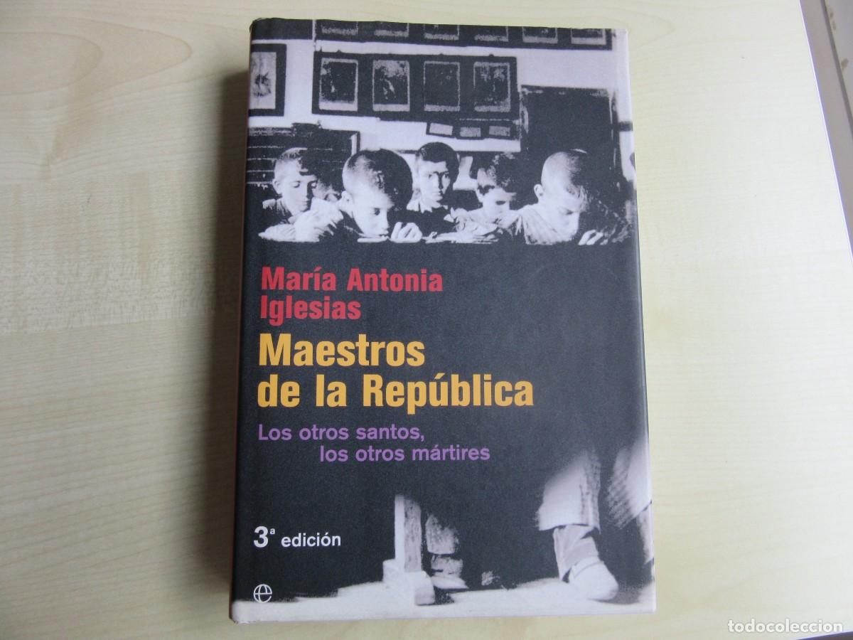 Second hand books: Los maestros de la Rep&uacute;blica Autora Maria Antonia Iglesias Edita La Esfera de los Libros
