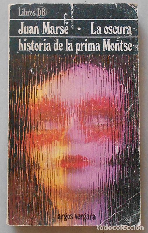 Libros de segunda mano: La oscura historia de la prima Montse - Juan Mars&eacute; - Argos Vergara (1979)