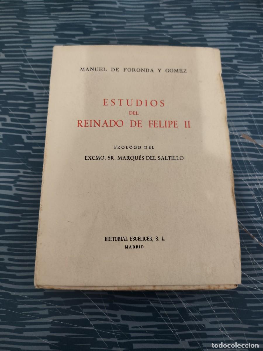 Libros de segunda mano: ESTUDIOS DEL REINADO DE FELIPE II,MANUEL DE FORONDA Y GOMEZ,ESCELICER EDITORIAL, INTONSO.