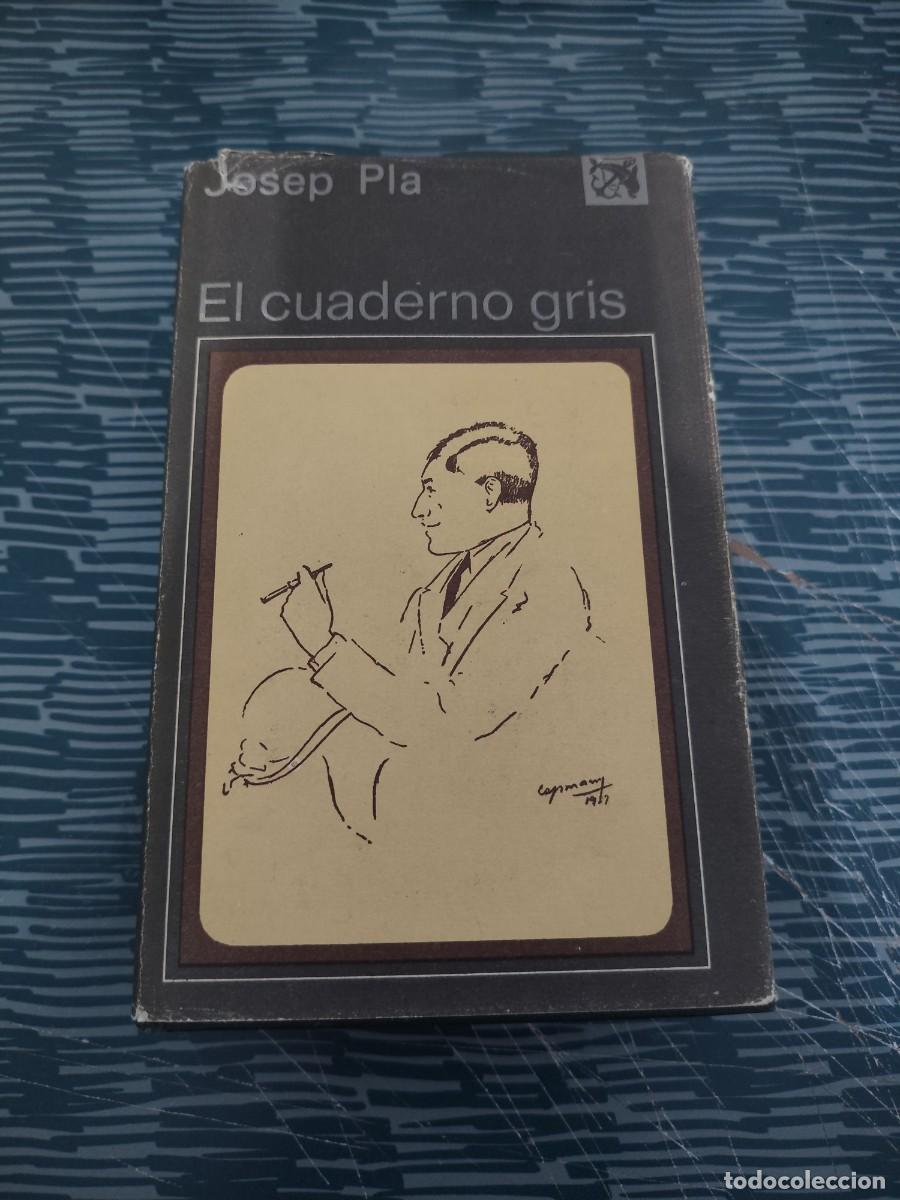 Libros de segunda mano: EL CUADERNO GRIS, JOSEP PLA, EDICIONES DESTINO,1975,669 P&Aacute;G.