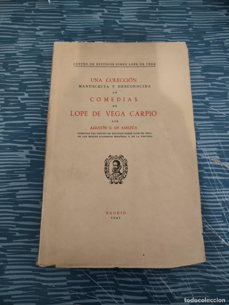 Libros de segunda mano: UNA COLECCI&Oacute;N MANUSCRITA Y DESCONOCIDA DE COMEDIAS DE LOPE DE VEGA CARPIO, AGUST&Iacute;N G.DE AMEZUA,1945.