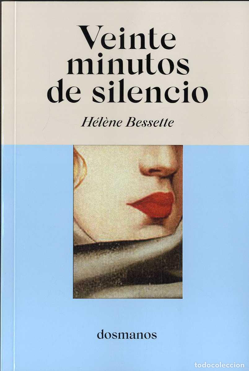 Libri di seconda mano: Veinte minutos de silencio. - Bessette, H&eacute;l&egrave;ne.