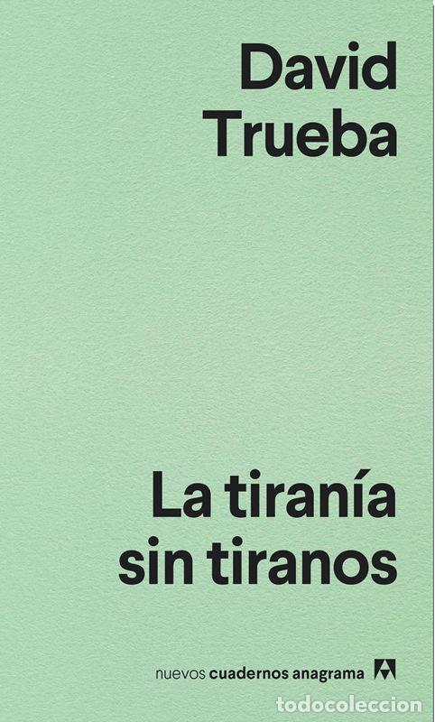 Libros de segunda mano: La tiran&iacute;a sin tiranos. - Trueba, David.