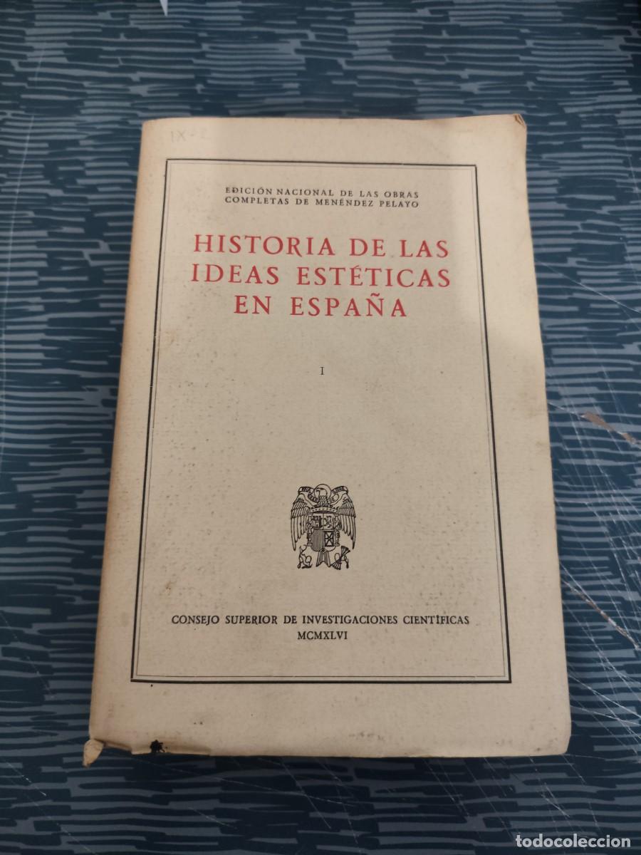 Libros de segunda mano: HISTORIA DE LAS IDEAS ESTETICAS EN ESPA&Ntilde;A I,OBRAS COMPLETAS DE MEN&Eacute;NDEZ PELAYO,1946,334 P&Aacute;G.