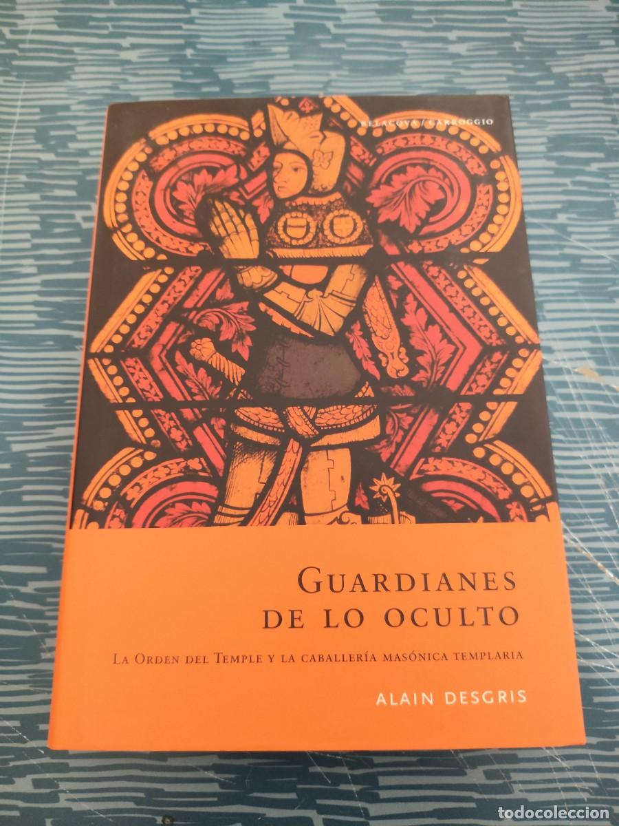 Livres d'occasion: GUARDIANES DE LO OCULTO,ALAIN DESGRIS,2002,316 P&Aacute;G.